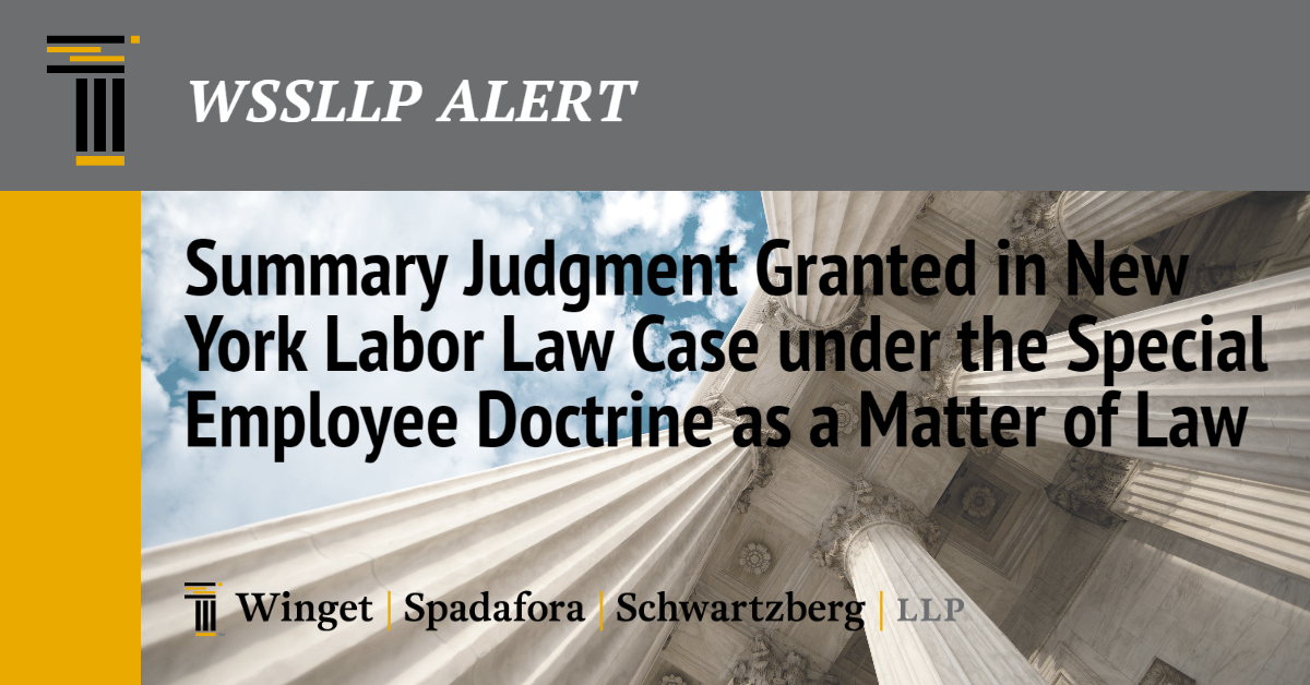 Summary Judgment Granted in New York Labor Law Case under the Special Employee Doctrine as a Matter of Law