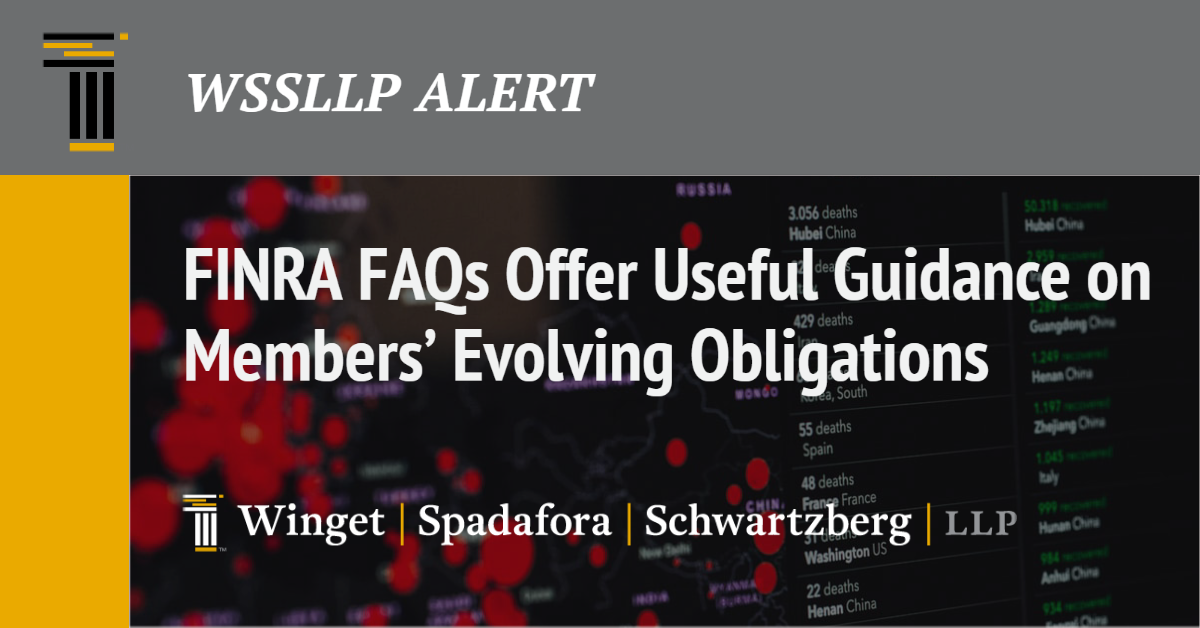 FINRA FAQs Offer Useful Guidance on Members’ Evolving Obligations