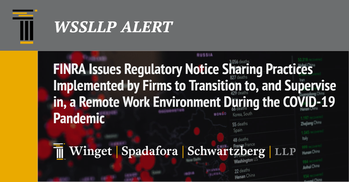 FINRA Issues Regulatory Notice Sharing Practices Implemented by Firms to Transition to, and Supervise in, a Remote Work Environment During the COVID-19 Pandemic