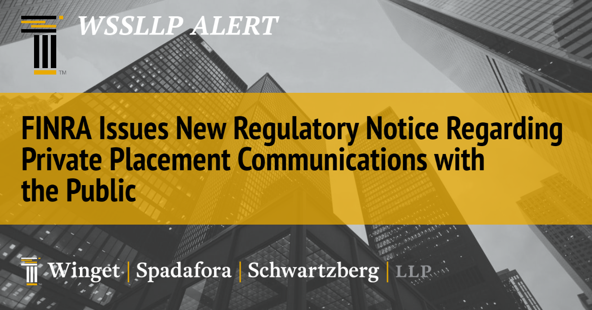 FINRA Issues New Regulatory Notice Regarding Private Placement Communications with the Public