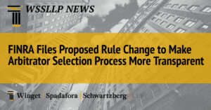 FINRA Files Proposed Rule Change to Make Arbitrator Selection Process More Transparent